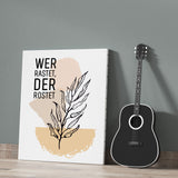 Wer Rastet, Der Rostet | Motivations Leinwand mit Natur Design