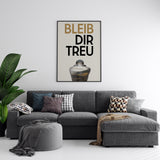 Bleib dir treu | Gerahmtes Poster Minimal Art
