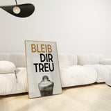 Bleib dir treu | Gerahmtes Poster Minimal Art
